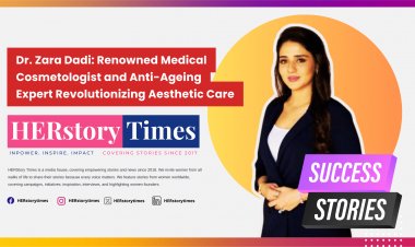 Dr. Zara Dadi: Renowned Medical Cosmetologist and Anti-Ageing Expert Revolutionizing Aesthetic Care