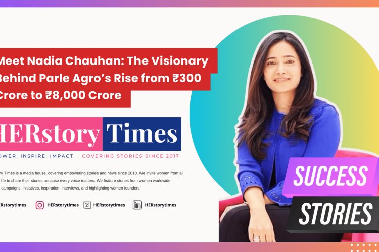 Meet Nadia Chauhan: The Visionary Behind Parle Agro’s Rise from ₹300 Crore to ₹8,000 Crore